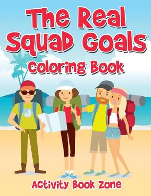 The Real Squad Goals Coloring Book (Paperback)