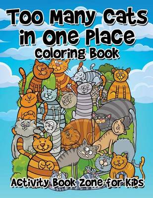 Too Many Cats in One Place Coloring Book (Paperback)