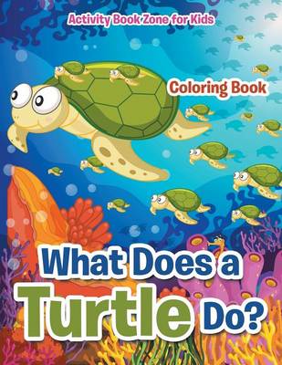 What Does a Turtle Do? Coloring Book (Paperback)
