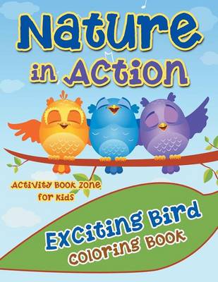 Nature in Action: Exciting Bird Coloring Book (Paperback)