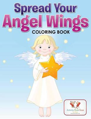 Spread Your Angel Wings Coloring Book (Paperback)