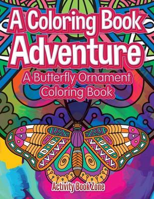 A Coloring Book Adventure: A Butterfly Ornament Coloring Book (Paperback)