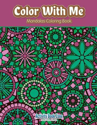 Color with Me: Mandalas Coloring Book (Paperback)