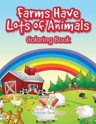 Farms Have Lots of Animals Coloring Book (Paperback)