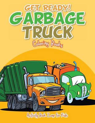 Get Ready! Garbage Truck Coloring Books (Paperback)