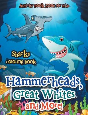 Hammerheads, Great Whites and More! Sharks Coloring Book (Paperback)