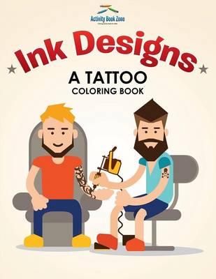 Ink Designs: A Tattoo Coloring Book (Paperback)