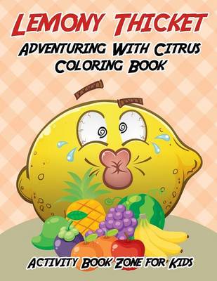 Lemony Thicket: Adventuring with Citrus Coloring Book (Paperback)