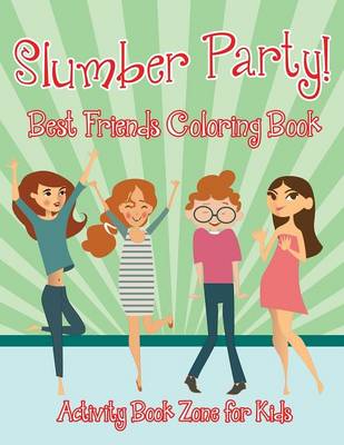Slumber Party! Best Friends Coloring Book (Paperback)