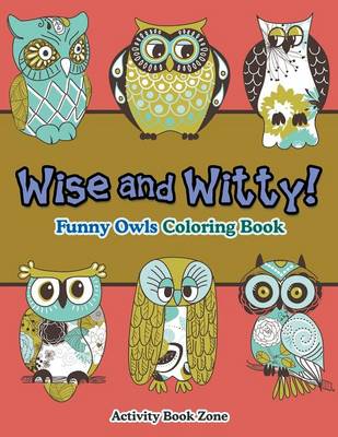 Wise and Witty! Funny Owls Coloring Book (Paperback)