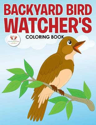 Backyard Bird Watcher's Coloring Book (Paperback)