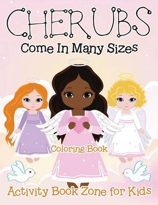 Cherubs Come in Many Sizes Coloring Book (Paperback)