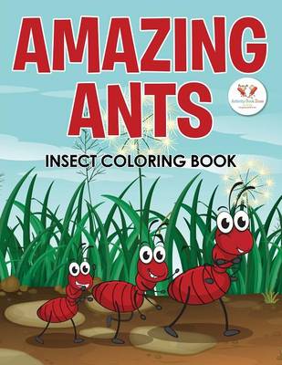 Amazing Ants Insect Coloring Book (Paperback)
