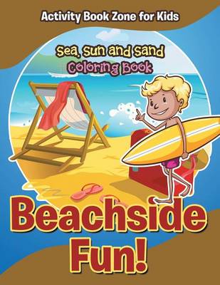 Beachside Fun! Sea, Sun and Sand Coloring Book (Paperback)
