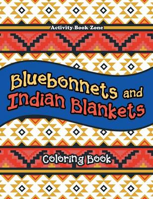 Bluebonnets and Indian Blankets Coloring Book (Paperback)