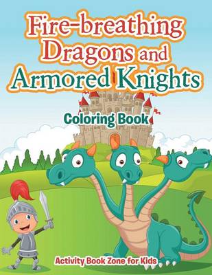 Fire-Breathing Dragons and Armored Knights Coloring Book (Paperback)