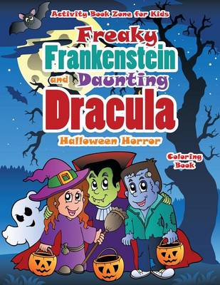 Freaky Frankenstein and Daunting Dracula Halloween Horror Coloring Book (Paperback)