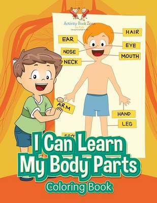 I Can Learn My Body Parts Coloring Book (Paperback)