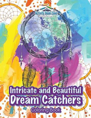Intricate and Beautiful Dream Catchers Coloring Book (Paperback)