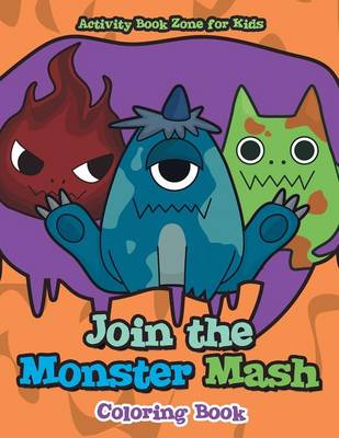 Join the Monster MASH Coloring Book (Paperback)