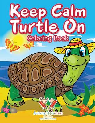 Keep Calm Turtle on Coloring Book (Paperback)