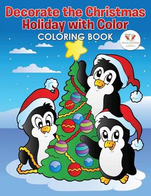 Decorate the Christmas Holiday with Color Coloring Book (Paperback)