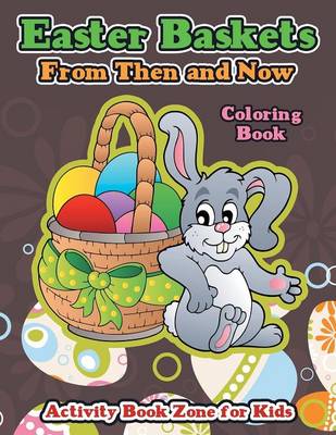 Easter Baskets from Then and Now Coloring Book (Paperback)