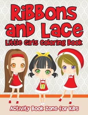Ribbons and Lace Little Girls Coloring Book (Paperback)