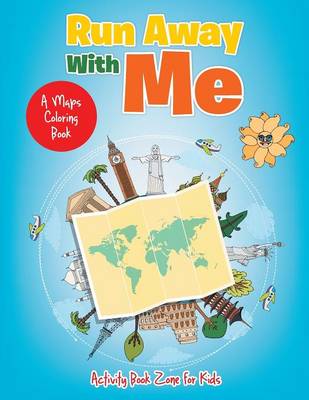 Run Away with Me, a Maps Coloring Book (Paperback)