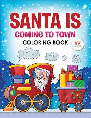 Santa Is Coming to Town Coloring Book (Paperback)