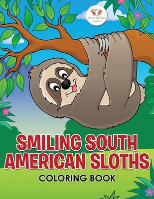 Smiling South American Sloths Coloring Book (Paperback)