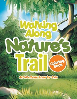 Walking Along Nature's Trail Coloring Book (Paperback)