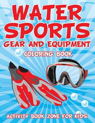 Water Sports Gear and Equipment Coloring Book (Paperback)