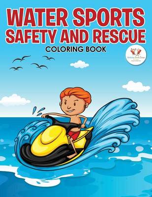 Water Sports Safety and Rescue Coloring Book (Paperback)
