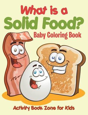 What Is a Solid Food? Baby Coloring Book (Paperback)
