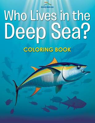 Who Lives in the Deep Sea? Coloring Book (Paperback)