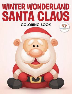 Winter Wonderland Santa Claus Coloring Book (Paperback)