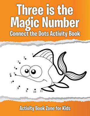 Three Is the Magic Number: Connect the Dots Activity Book (Paperback)