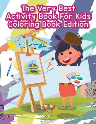 The Very Best Activity Book for Kids Coloring Book Edition (Paperback)
