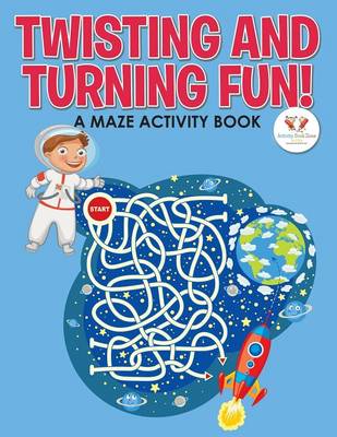 Twisting and Turning Fun! a Maze Activity Book (Paperback)