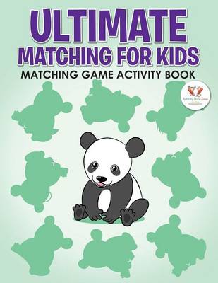Ultimate Matching for Kids: Matching Game Activity Book (Paperback)