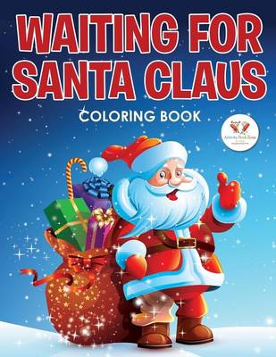 Waiting for Santa Claus Coloring Book (Paperback)