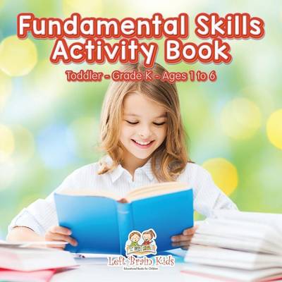 Fundamental Skills Activity Book Toddler-Grade K - Ages 1 to 6 (Paperback)