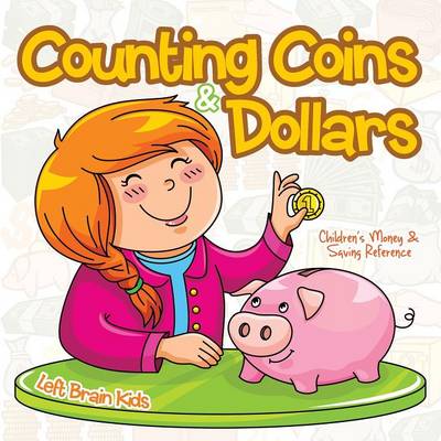 Counting Coins & Dollars - Children's Money & Saving Reference (Paperback)