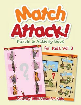 Match Attack! Puzzle & Activity Book for Kids Vol. 3 (Paperback)