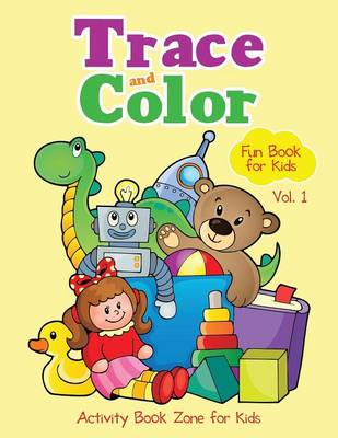 Trace and Color Fun Book for Kids Vol. 1 (Paperback)