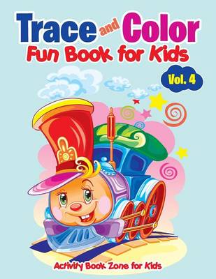 Trace and Color Fun Book for Kids Vol. 4 (Paperback)
