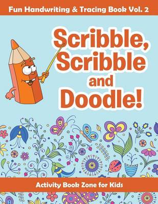 Scribble, Scribble and Doodle! Fun Handwriting & Tracing Book Vol. 2 (Paperback)
