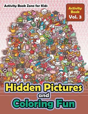 Hidden Pictures and Coloring Fun - Activity Book Vol. 3 (Paperback)