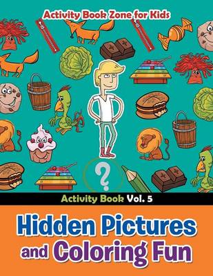 Hidden Pictures and Coloring Fun - Activity Book Vol. 5 (Paperback)
